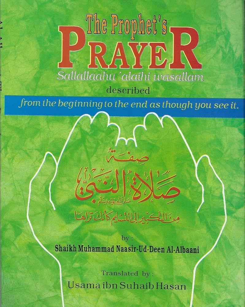 The Salah : The Prophet's Prayer Described