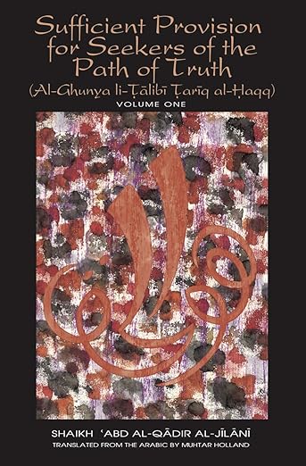 Sufficient Provision for Seekers of the Path of Truth - Works of Shaikh 'Abd al-Qadir al-Jilani (5 Volumes)