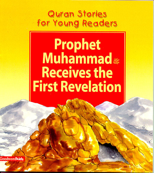 Prophet Muhammad Receives the First Revelation PB (Quran Stories for Young Readers) Shazia Nazlee