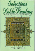 Selections From The Noble Reading: An Anthology Of Passages From the Quran
