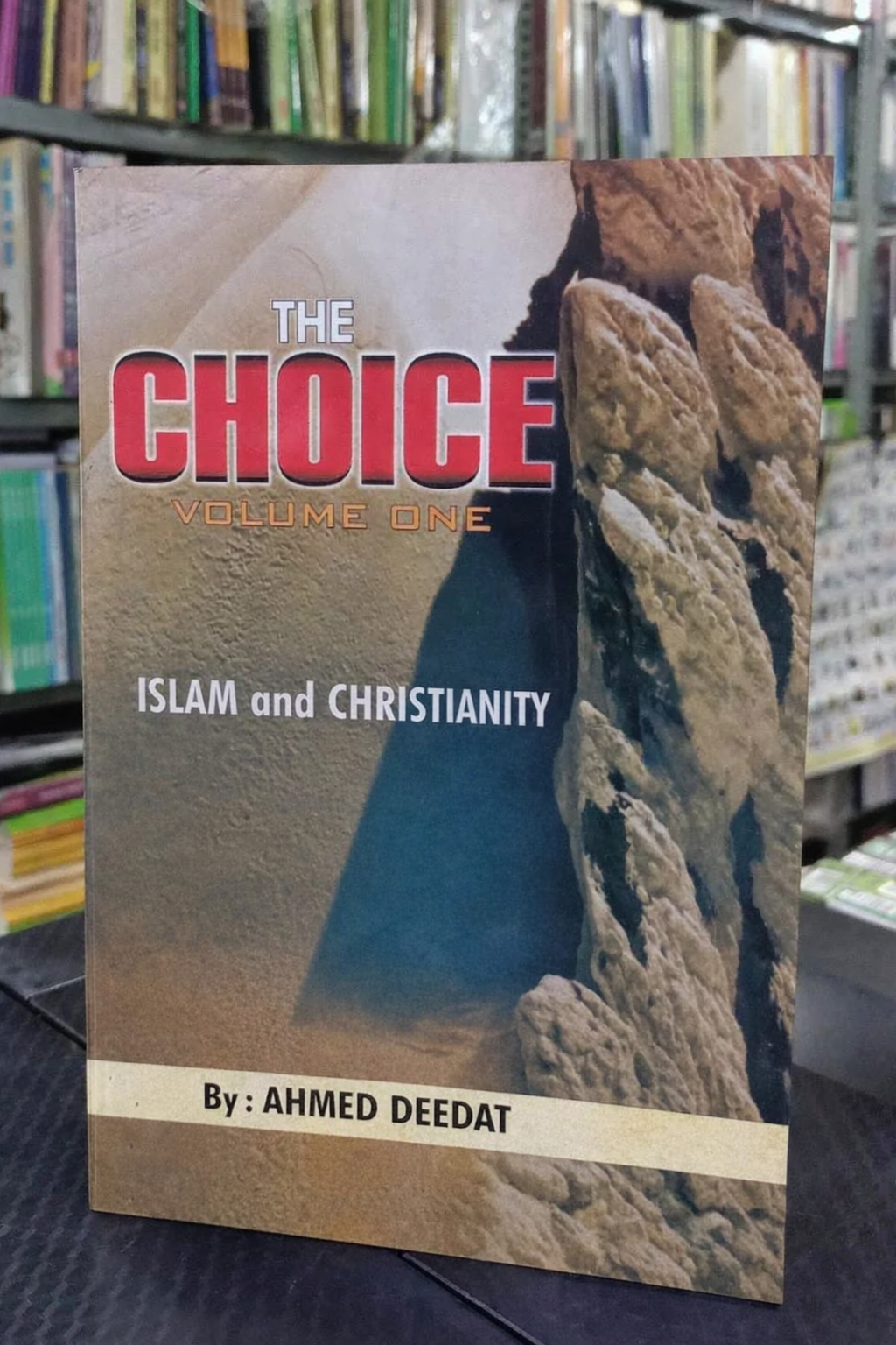 The Choice: Islam and Christianity by Ahmed Deedat: Volume1
