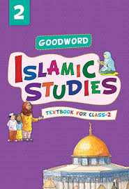 Goodword Islamic Studies:TEXTBOOK FOR CLASS-2: Islamic Children's Books on the Quran, the Hadith, and the Prophet Muhammad