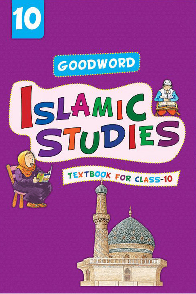 Goodword Islamic Studies: Textbook for Class 10