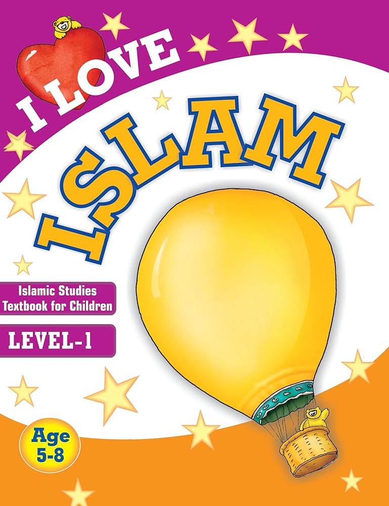 I Love Islam Level 1: Islamic Children's Books on the Quran, the Hadith, and the Prophet Muhammad