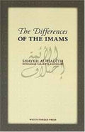 The Differences Of The Imams by Muhammad Zakariyya