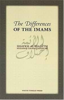 The Differences Of The Imams by Muhammad Zakariyya