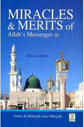 Miracles And Merits Of Allah's Messenger (SAW) Al Bidayah Wan Nihayah: Ibn Kathir