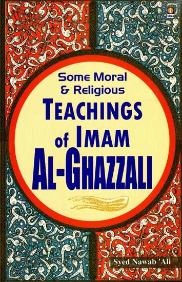 Some Moral and Religious Teachings of Imam Al-Ghazzali