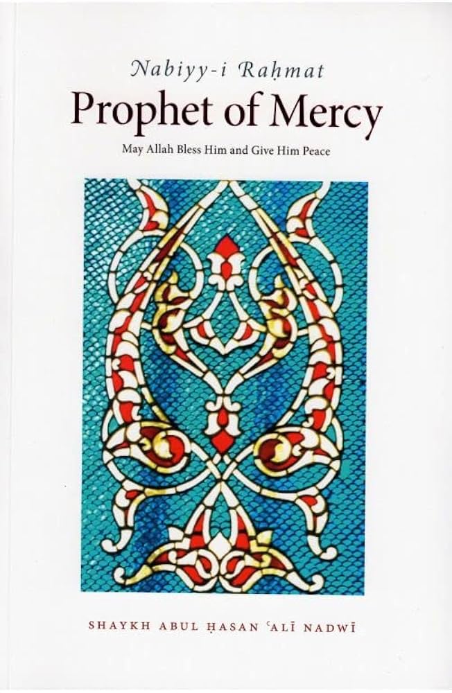 Prophet of Mercy (Nabiyy-i Rahmat ) (s)