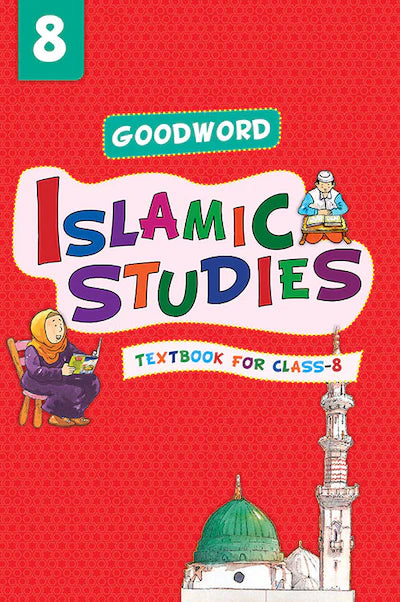 Goodword Islamic Studies: Textbook For Class 8