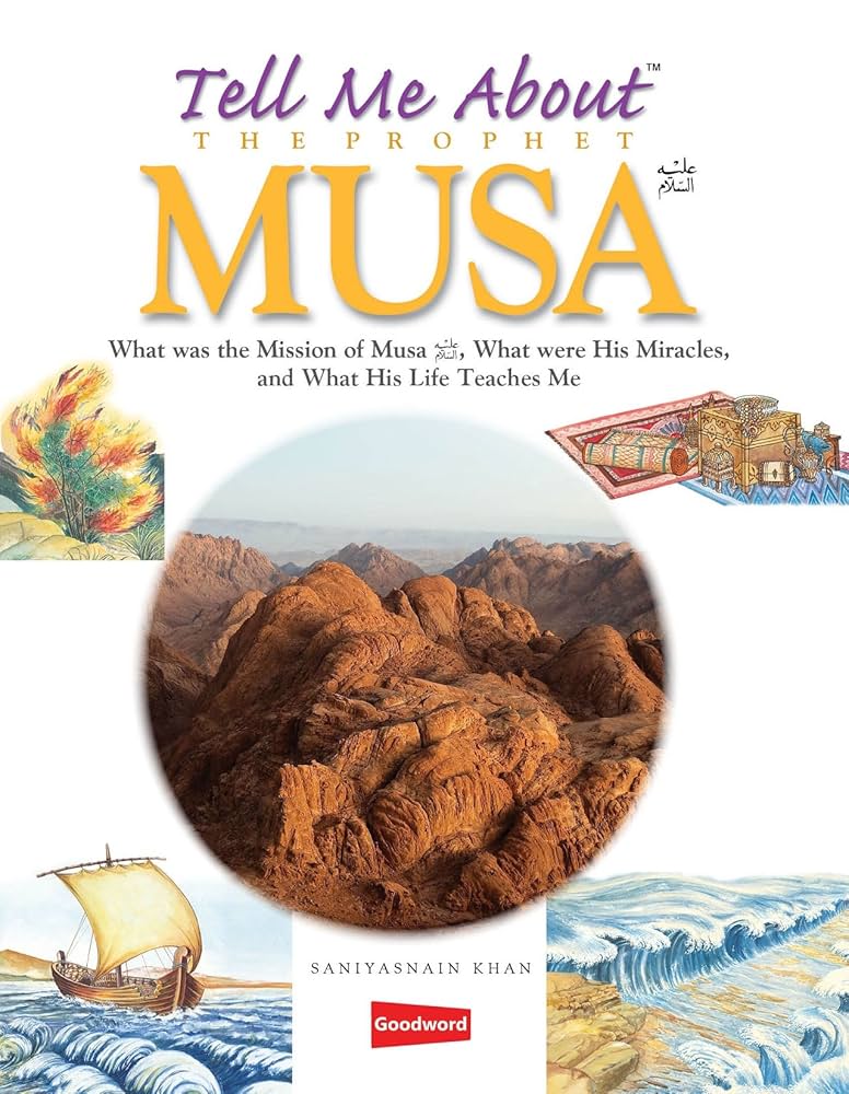 Tell me About Musa (goodword): Islamic Children's Books on the Quran, the Hadith, and the Prophet Muhammad