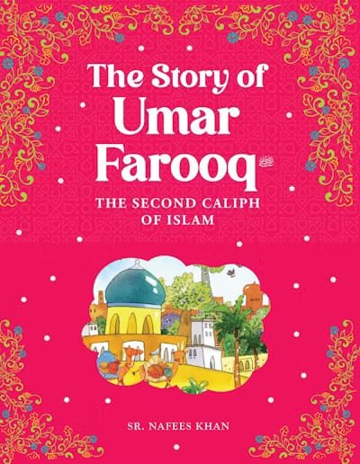 The Story of Umar Farooq | The Second Caliph of Islam