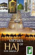 Virtues of Haj by M.Muhammad Zakariya