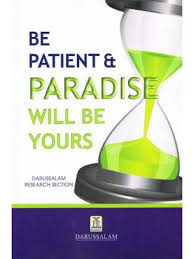 Be Patient & Paradise Will Be Yours By Dar-Us-Salam Research Section