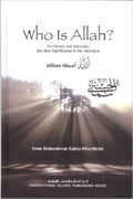 Who Is Allah?: His Names and Attributes and Their Significance to the Individual = Allaah: Asmaauhu Wa-Osifaatuh