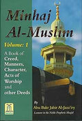 Minhaj Al-Muslim: A Book of Creed, Manners, Character, Acts of Worship and Othee Deeds