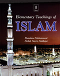 Elementary Teachings of Islam by: Moulana Mohammed Abdul Aleem Siddiqui
